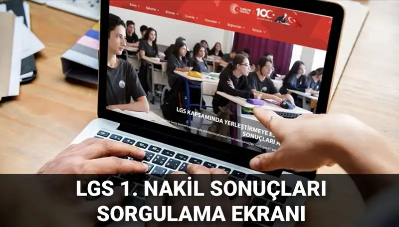 LGS 1. Nakil Sonuçları Açıklandı: İkinci Nakil Başvuruları Ne Zaman?